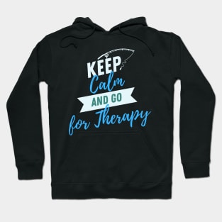 Keep Calm and go for Therapy Hoodie